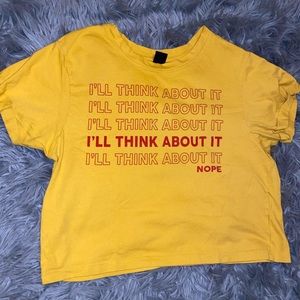 I'll Think About It Crop Top